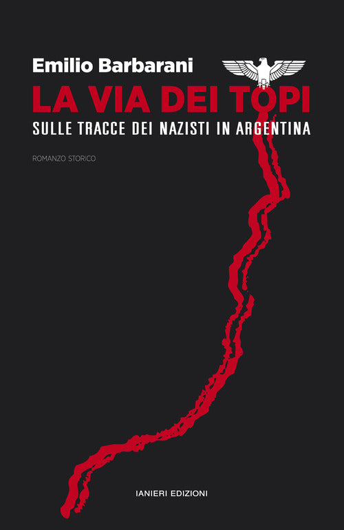 Cover of via dei topi. Sulle tracce dei nazisti in Argentina