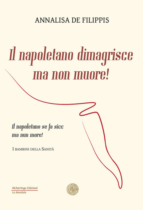 Cover of napoletano dimagrisce ma non muore! Il napoletano se fa sicc ma nun more!