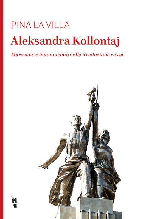 Cover of Aleksandra Kollontaj. Marxismo e femminismo nella rivoluzione russa