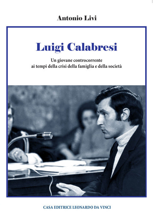 Cover of Luigi Calabresi. Un giovane controcorrente ai tempi della crisi della famiglia e della società