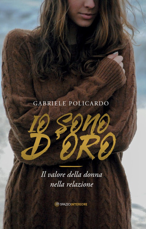 Cover of Io sono d'oro. Il valore della donna nella relazione