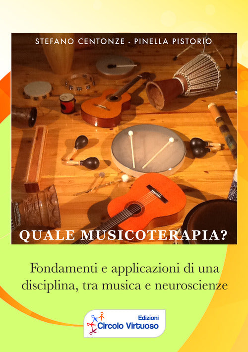 Cover of Quale musicoterapia? Fondamenti e applicazioni di una disciplina, tra musica e neuroscienze