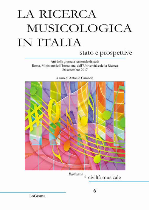 Cover of ricerca musicologica in Italia, stato e prospettive. Atti della giornata nazionale di studi Roma, Ministero dell’Istruzione, dell’Università e della Ricerca 26 settembre 2017