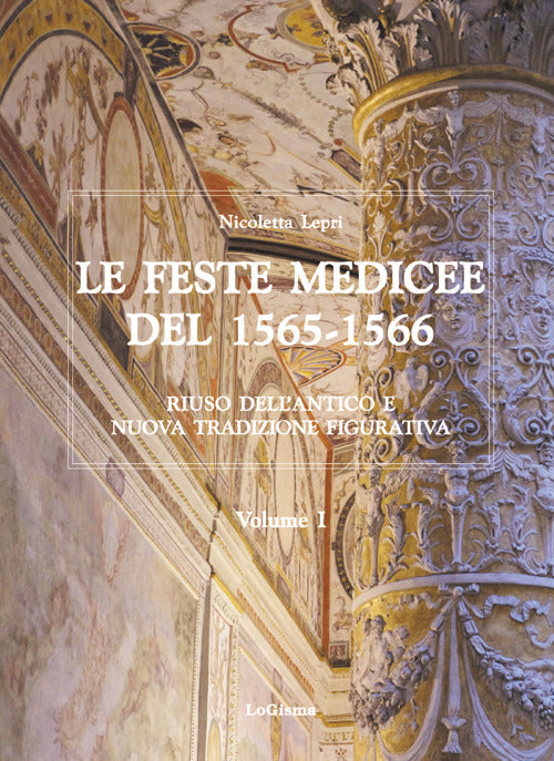 Cover of feste medicee del 1565-1566. Riuso dell'antico e nuova tradizione figurativa