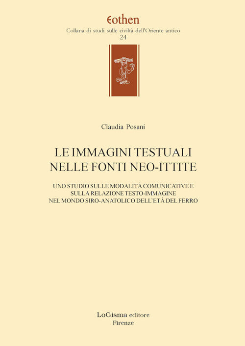 Cover of immagini testuali nelle fonti ittite. Uno studio sulle modalità comunicative e sulla relazione testo-immagine nel mondo siro-anatolico dell'età del ferro