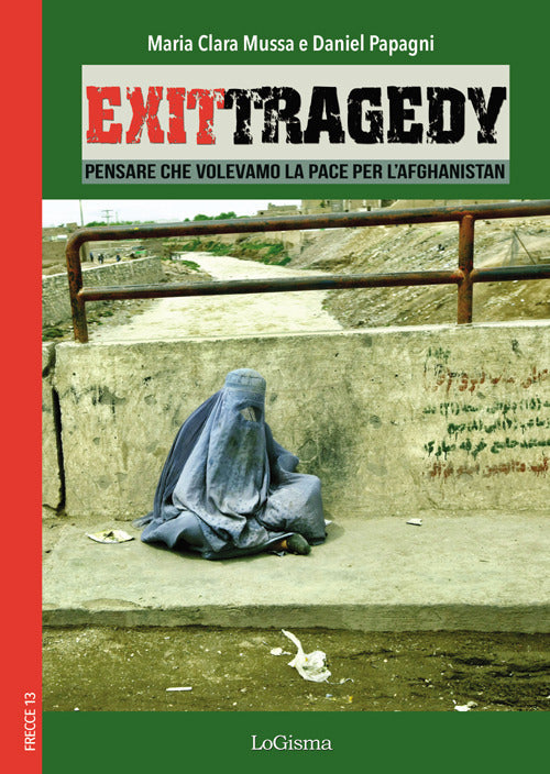 Cover of Exit Tragedy. Pensare che volevamo la pace per l'Afghanistan