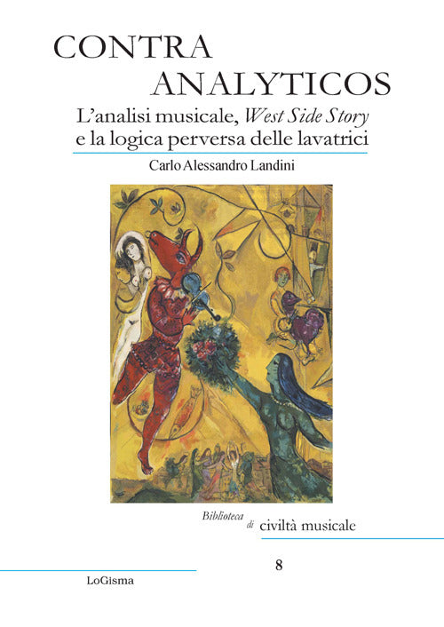 Cover of Contra Analyticos. L'analisi musicale, West Side Story e la logica perversa delle lavatrici