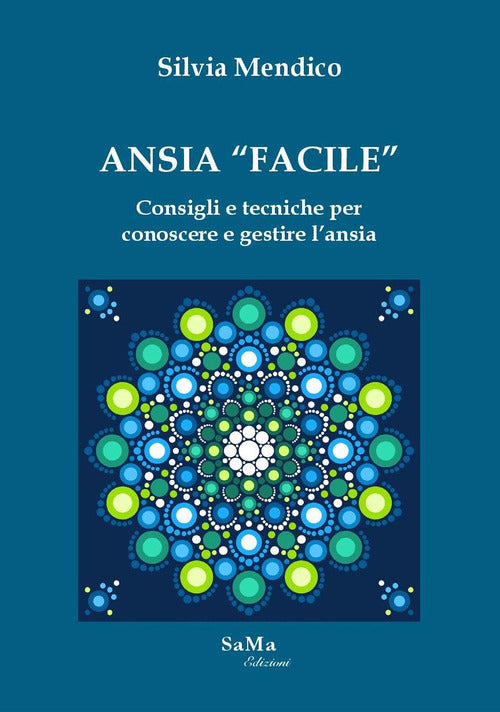 Cover of Ansia «facile». Consigli e tecniche per conoscere e gestire l'ansia