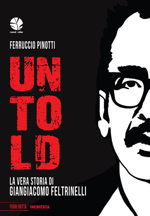 Cover of Untold. La vera storia di Giangiacomo Feltrinelli
