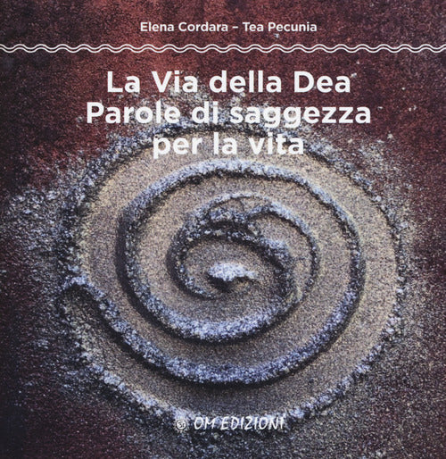Cover of via della dea. Parole di saggezza per la vita