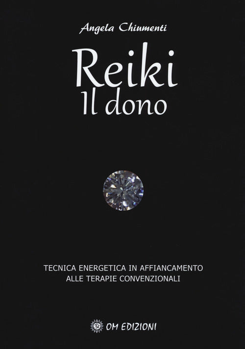 Cover of Reiki. Il dono. Tecnica energetica in affiancamento alle terapie convenzionali
