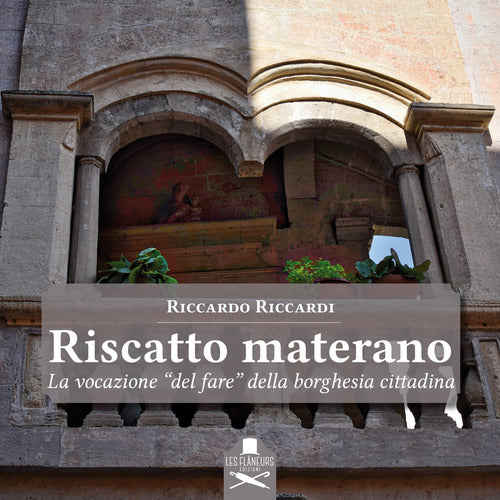 Cover of Riscatto materano. La vocazione «del fare» della borghesia cittadina