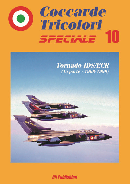 Cover of Coccarde tricolori speciale. Tornado IDS/ECR (1ª parte, 1968-1999). Ediz. italiana e inglese