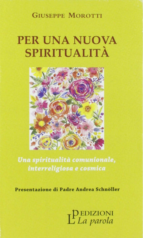 Cover of Per una nuova spiritualità. Una spiritualità comunionale, interreligiosa e cosmica