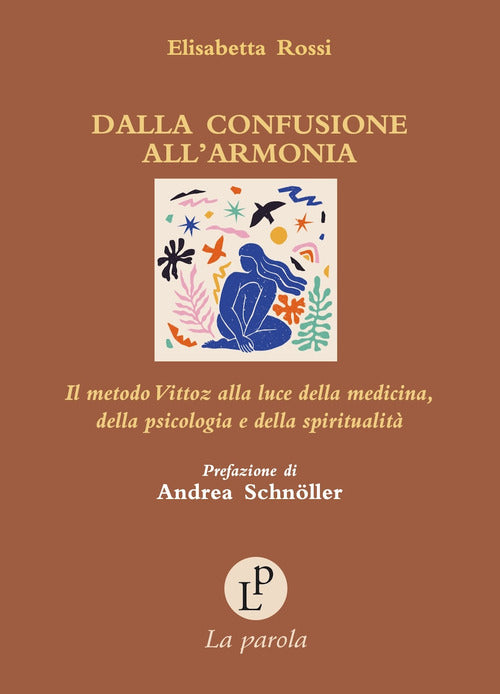 Dalla confusione all'armonia. Il metodo Vittoz alla luce della medicina, della psicologia e della spiritualit
