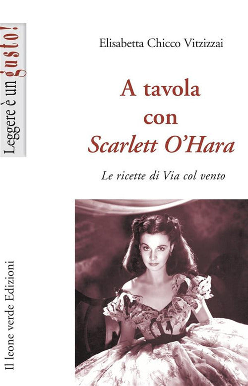 Cover of A tavola con Scarlett O'Hara. Le ricette di Via col vento