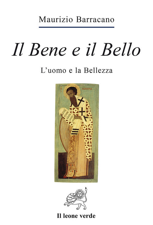 Cover of bene e il bello. L'uomo e la bellezza