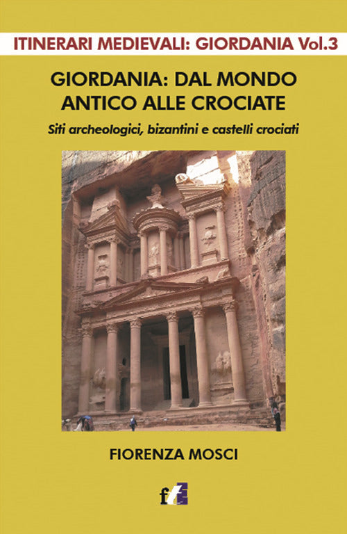 Cover of Giordania: dal mondo antico alle crociate. Siti archeologici, bizantini e castelli crociati