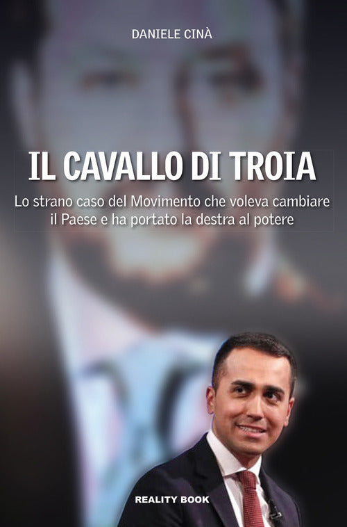 Cover of cavallo di Troia. Lo strano caso del movimento che voleva cambiare il Paese e ha portato la destra al potere