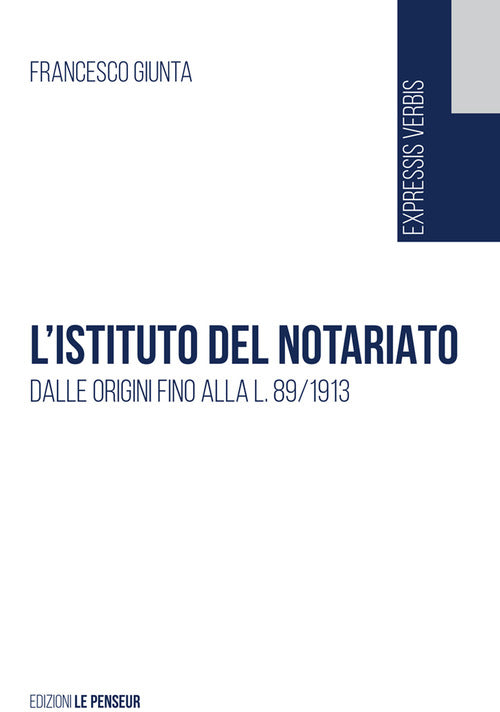 Cover of istituto del notariato. Dalle origini fino alla L. 89/1913