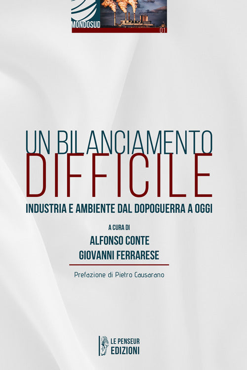Cover of bilanciamento difficile. Industria e ambiente dal dopoguerra a oggi