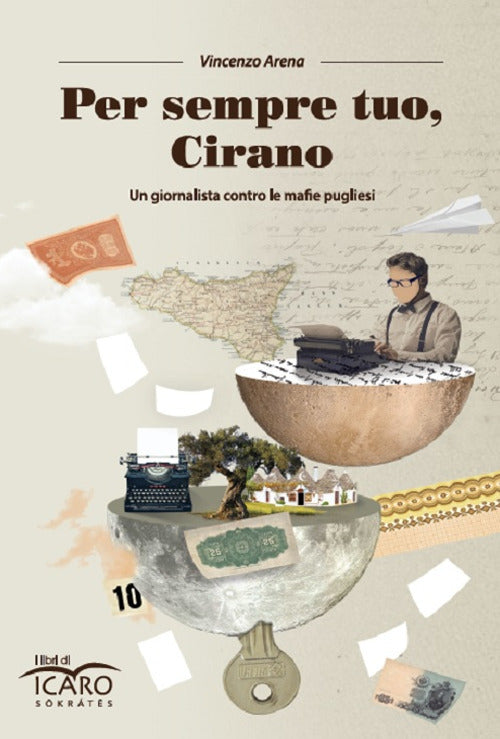Cover of Per sempre tuo, Cirano. Un giornalista contro le mafie pugliesi