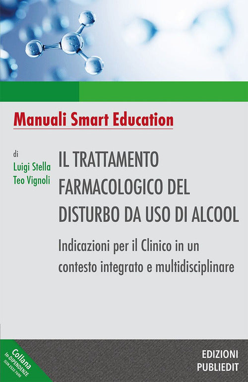 Il trattamento farmacologico del disturbo da uso di acool. Indicazioni per il clinico in un contesto integrato e multidisciplinare