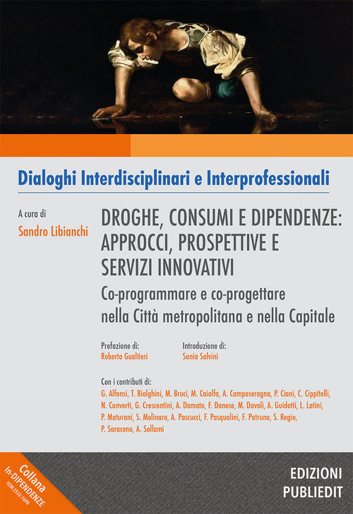 Droghe, consumi e dipendenze: approcci, prospettive e servizi innovativi. Co-programmare e co-progettare nella Città metropolitana e nella Capitale