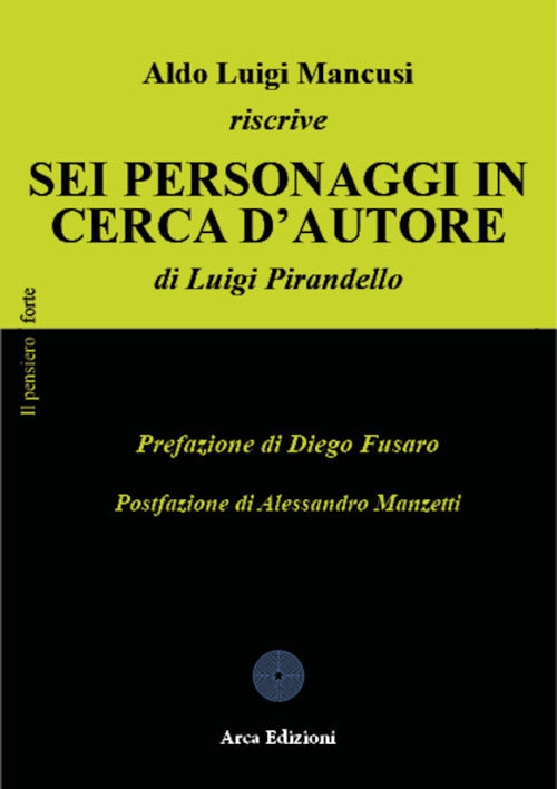 Aldo Luigi Mancusi riscrive Sei personaggi in cerca d'autore di Luigi Pirandello