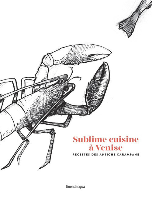 Cover of Sublime cuisine à Venise. Recettes des antiche carampane