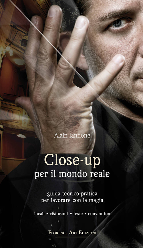 Cover of Close-up per il mondo reale. Guida teorico-pratica per lavorare con la magia. Locali, ristoranti, feste, convention