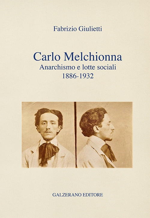 Cover of Carlo Melchionna. Anarchismo e lotte sociali 1886-1932