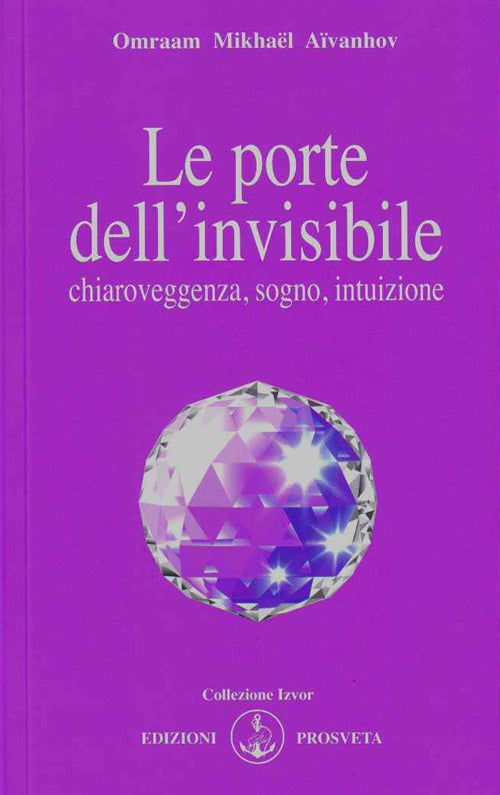 Cover of porte dell'invisibile. Chiaroveggenza, sogno, intuizione