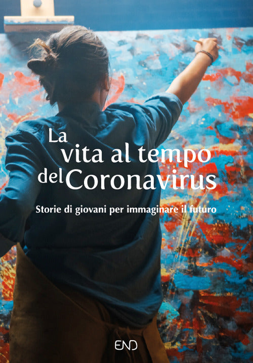 Cover of vita al tempo del Coronavirus. Storie di giovani per immaginare il futuro