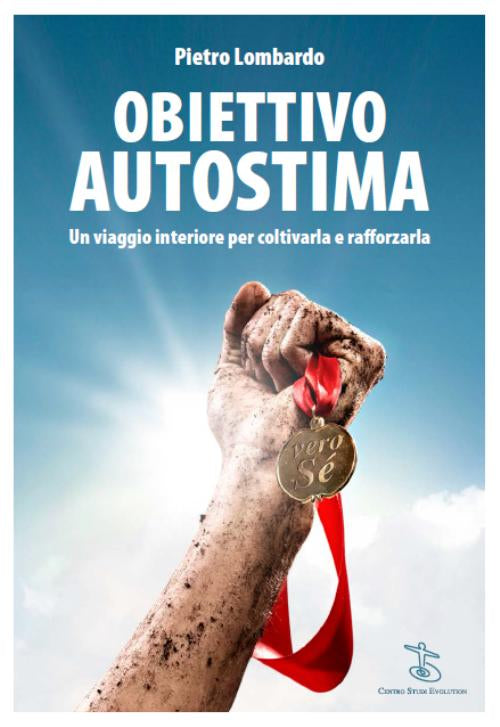 Cover of Obiettivo autostima. Un viaggio interiore per coltivarla e rafforzarla