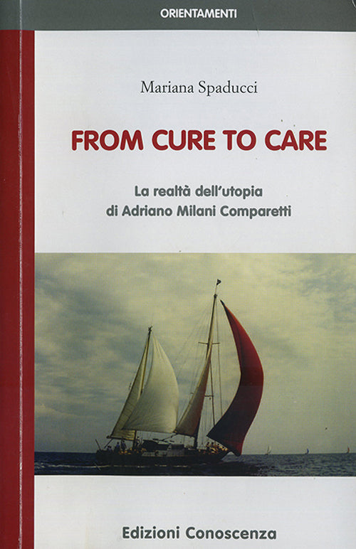 Cover of From cure to care. La realtà dell'utopia di Adriano Milani Comparetti