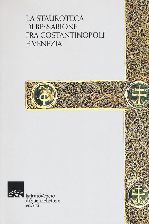 Cover of stauroteca di Bessarione fra Costantinopoli e Venezia