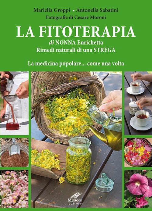 Cover of fitoterapia di nonna Enrichetta. Rimedi naturali di una strega. La medicina popolare... come una volta