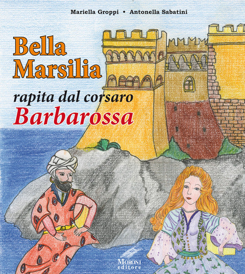 Cover of Bella Marsilia rapita dal corsaro Barbarossa