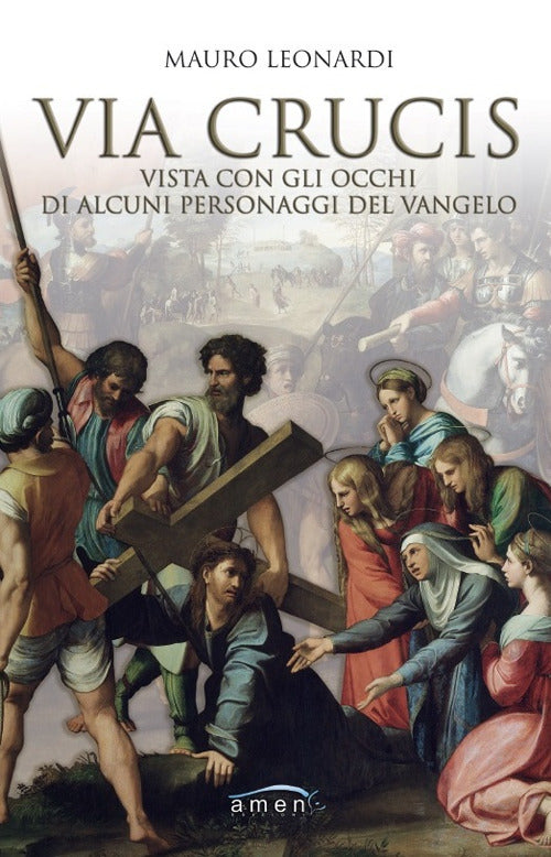 Cover of Via Crucis vista con gli occhi di alcuni personaggi del Vangelo