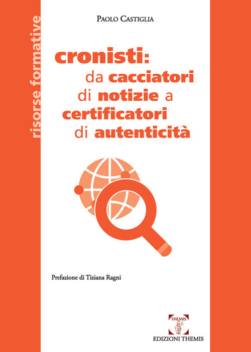 Cover of Cronisti: da cacciatori di notizie a certificatori di autenticità