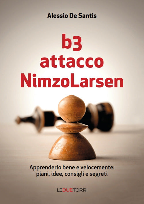 Cover of B3 Attacco NimzoLarsen. Apprenderlo bene e velocemente: piani, idee, consigli, segreti