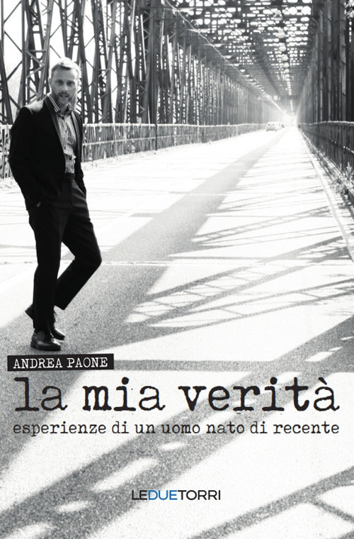 Cover of mia verità. Esperienze di un uomo nato di recente