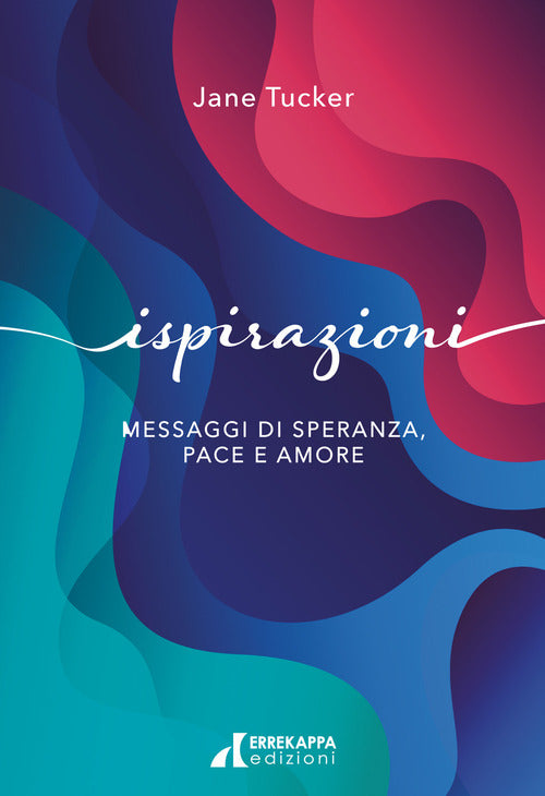 Cover of Ispirazioni. Messaggi di speranza, pace e amore