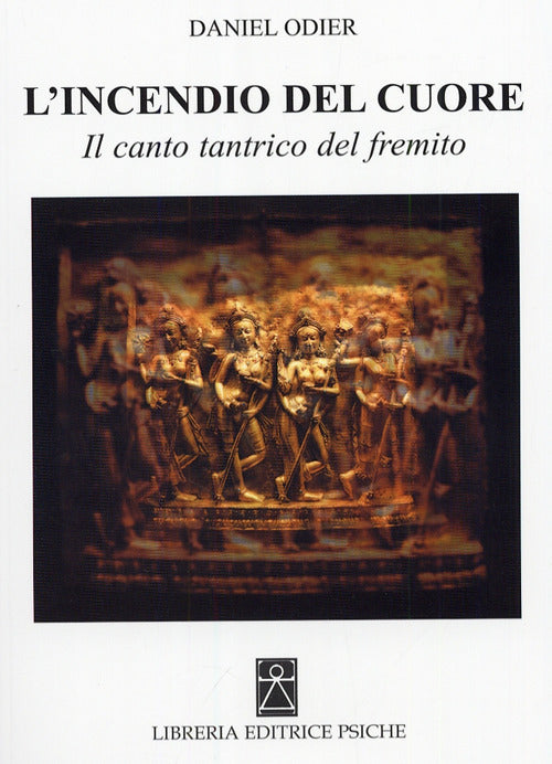 Cover of incendio del cuore. Spanadakarika. Il canto tantrico del fremito