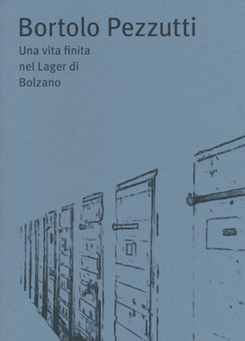 Cover of Bortolo Pezzutti. Una vita finita nel Lager di Bolzano