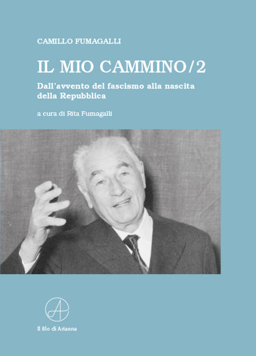 Cover of mio cammino. Dall'avvento del fascismo alla nascita della Repubblica