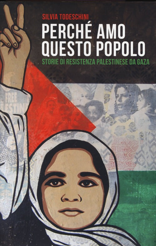 Cover of Perché amo questo popolo. Storie di resistenza palestinese da Gaza