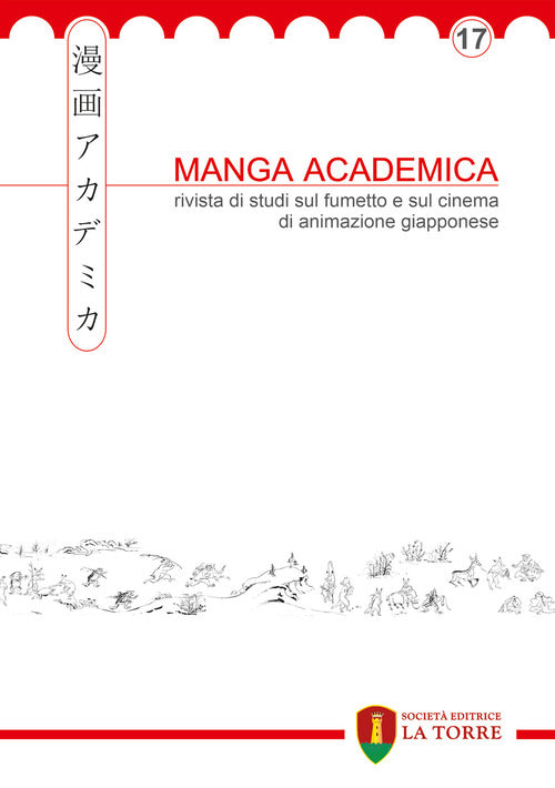 Manga Academica. Rivista di studi sul fumetto e sul cinema di animazione giapponese. Vol. 17