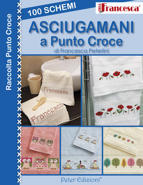 Cover of 100 schemi asciugamani a punto croce
